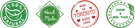 100% Natural, Hand made in Toronto, Clean and non toxic